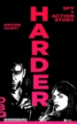 Image for Harder : Spy+Action Story