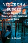 Image for Venice on a Bugdet : How to See the City of Canals Without Breaking the Bank