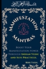 Image for The Manifestation Mantras : Boost Your Manifestation Power Through Indian Vedic and Sufi Practices.