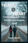 Image for Heart to Heart : Connecting with Your Partner on a Deeper Level