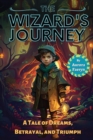 Image for The Wizard&#39;s Journey : A Tale of Dreams, Betrayal, and Triumph