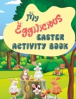 Image for My Eggilicious Easter Activity Book : An Easter Coloring and Activity Book For Kids