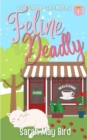 Image for Feline Deadly : A Cats Whisker Cafe Mystery