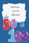 Image for Aventura con los NUMEROS : de 50 a 100