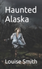 Image for Haunted Alaska
