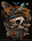 Image for Grim Gardens : A Macabre Menagerie of Nature Vol. 1