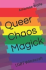 Image for Queer Chaos Magick : LGBT Witchcraft
