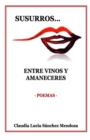 Image for Susurros Entre Vinos Y Amaneceres : Poemas