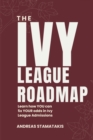 Image for The Ivy League Roadmap : Learn how my Clients 5x their Odds in Ivy League Admissions