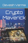 Image for Crypto Maverick : The Ultimate Guide to Trading in the Digital Gold Rush
