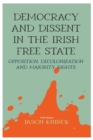 Image for Democracy and dissent in the Irish Free State