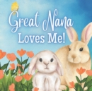 Image for Great Nana Loves Me! : A Rhyming Story for Grandchildren!