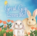 Image for Great Gigi Loves Me! : A Rhyming Story For Grandchildren!