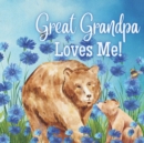 Image for Great Grandpa Loves Me! : A Rhyming Story for Grandchildren!