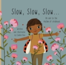 Image for Slow, Slow, Slow... : An ode to the rhythm of childhood