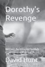 Image for Dorothy&#39;s Revenge : Methods for reducing tornado occurrences and strength.
