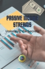 Image for Passive Income Streams : Unlocking the Secrets