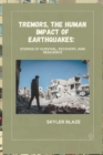Image for Tremors the Human Impact of Earthquakes : Stories of Survival, Recovery, and Resilience