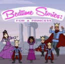 Image for Bedtime Stories : For A Princess: Tattling