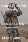 Image for Prequel of Hunters (season 1) : (Episode 1-10) fully explained.
