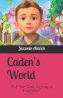 Image for Caden&#39;s World : &quot;A 4-Year-Old&#39;s Journey of Imagination&quot;