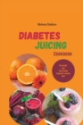 Image for Diabetes Juicing Cookbook