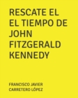 Image for Rescate El El Tiempo de John Fitzgerald Kennedy