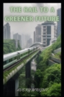Image for The Rail to a Greener Future