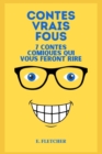 Image for Contes vrais fous : 7 contes comiques qui vous feront rire