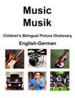 Image for English-German Music / Musik Children&#39;s Bilingual Picture Dictionary