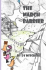 Image for The March Barrier : (Including bonus short story &#39;Ballerina Butterfly&#39;)
