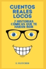 Image for Cuentos reales locos : 7 historias comicas que te haran reir