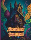 Image for Enchanting Dwellings Coloring Book : Whimsical Fantasy Fairy Houses Grayscale Coloring Book