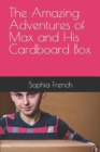 Image for The Amazing Adventures of Max and His Cardboard Box