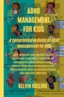 Image for ADHD Management for Kids : A comprehensive guide on ADHD management for kids
