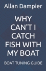 Image for Why Can&#39;t I Catch Fish with My Boat : Boat Tuning Guide