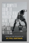 Image for The Complete Guide to Holistic Health : Nourish Your Mind, Body, and Spirit for Optimal Wellness