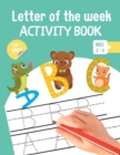 Image for Letter of The Week Activity Book for ages 2 - 4