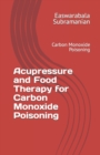 Image for Acupressure Treatment and Food Therapy for Carbon Monoxide Poisoning : Carbon Monoxide Poisoning