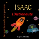 Image for Isaac l&#39;Astronaute : Les aventures de mon prenom