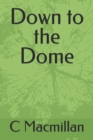 Image for Down to the Dome