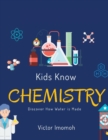 Image for Kids Know Chemistry : Discover How Water is Made