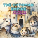 Image for The Ottoman Empire : As told by Hamsters