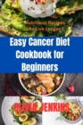 Image for Easy Cancer Diet Cookbook for Beginners