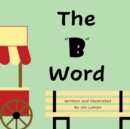 Image for The &quot;B&quot; Word