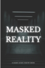 Image for Masked reality : A short story book of peotry