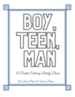 Image for Boy, Teen, Man : A Positivity Coloring-Activity Book