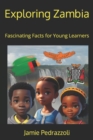 Image for Exploring Zambia : Fascinating Facts for Young Learners