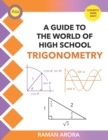 Image for A Guide to the World of High School Trigonometry