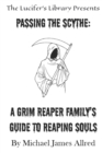 Image for Passing the Scythe : A Grim Reaper Family&#39;s Guide to Reaping Souls